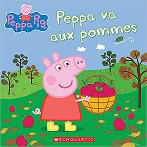 Peppa Pig: Peppa Va Aux Pommes by Meredith Rusu