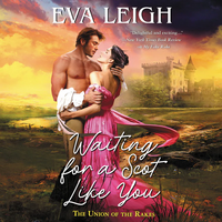 Waiting for a Scot Like You by Eva Leigh