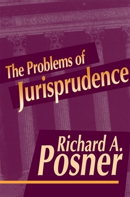 Problems of Jurisprudence by Richard a. Posner