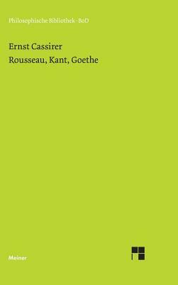 Rousseau, Kant, Goethe by Ernst Cassirer