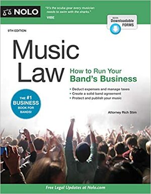 Music Law: How to Run Your Band's Business by Richard Stim