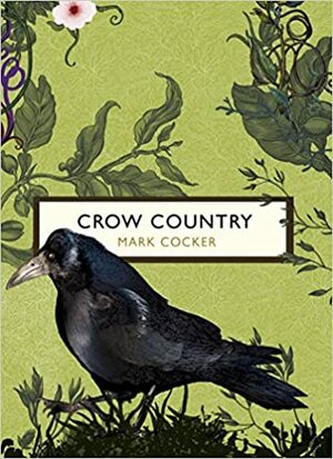 Crow Country (The Birds and the Bees) by Mark Cocker