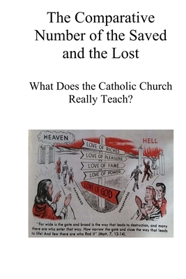 The Comparative Number of the Saved and the Lost: What Does the Catholic Church Really Teach? by Pope Michael