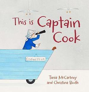 This is Captain Cook by Tania McCartney, Christina Booth