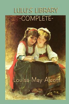 Lulu's Library -Complete- by Louisa May Alcott