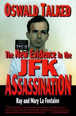 Oswald Talked: The New Evidence in the JFK Assassination by Ray La Fontaine, Mary La Fontaine