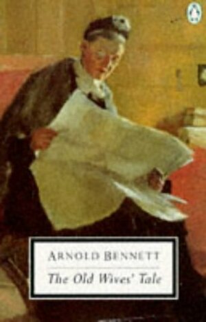 The Old Wives' Tale by Arnold Bennett