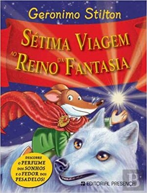 Sétima Viagem ao Reino da Fantasia by Geronimo Stilton