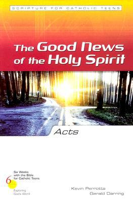 Acts: The Good New of the Holy Spirit by Kevin Perrotta, Gerald Darring