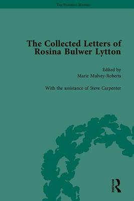 The Collected Letters of Rosina Bulwer Lytton by Marie Mulvey-Roberts