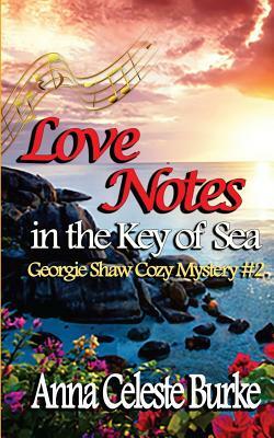 Love Notes in the Key of Sea: Georgie Shaw Cozy Mystery #2 by Anna Celeste Burke