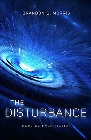 The Disturbance by Brandon Q. Morris