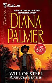 Will of Steel / Reluctant Father by Diana Palmer