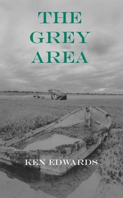 The Grey Area by Ken Edwards