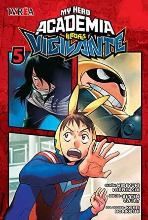 Vigilante: My Hero Academia Illegals, vol. 5 by Hideyuki Furuhashi, Kōhei Horikoshi, Damián Gaggero, Betten Court