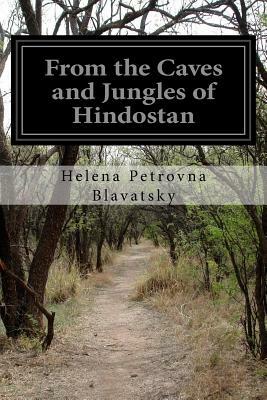 From the Caves and Jungles of Hindostan by Helena Petrovna Blavatsky