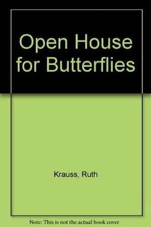 Open House For Butterflies (Carrot Seed Classics) by Maurice Sendak, Ruth Krauss