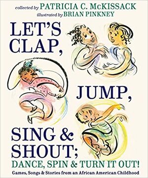 Let's Clap, Jump, Sing, and Shout; Dance, Spin, and Turn It Out! by Patricia C. McKissack