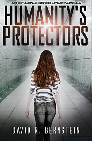 Humanity's Protectors by David R. Bernstein