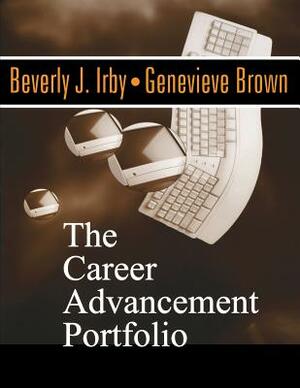 The Career Advancement Portfolio by Genevieve Brown, Beverly J. Irby