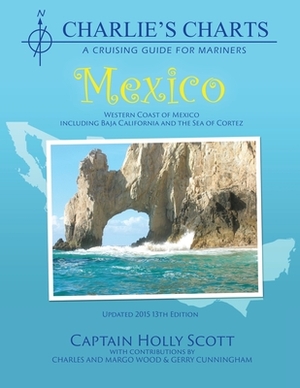 Charlie's Charts: Western Coast of Mexico and Baja by Holly Scott