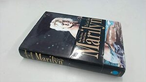 Marilyn: The Last Take by Peter Harry Brown