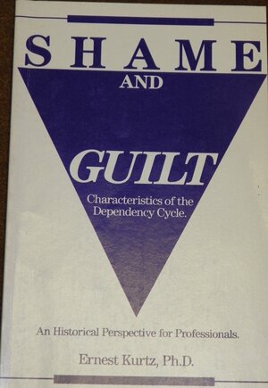 Shame and Guilt by Ernest Kurtz