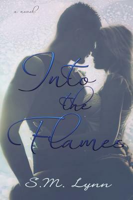 Into the Flames by S.M. Lynn