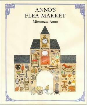 Anno's Flea Market by Mitsumasa Anno