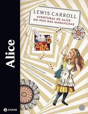 Alice: Aventuras de Alice no País das Maravilhas &amp; Através do espelho e o que Alice encontrou por lá by Lewis Carroll