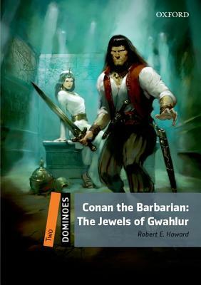 Conan the Barbarian -The Jewels of Gwahlurtv: Level 2 by Robert Howard