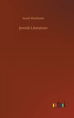 Jewish Literature by Israel Abrahams