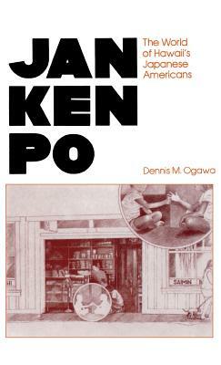 Jan Ken Po: The World of Hawaii's Japanese Americans by Dennis M. Ogawa