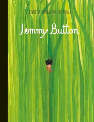 Jemmy Button by Jennifer Uman, Valerio Vidali, Alix Barzelay