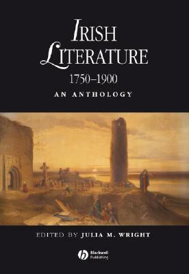 Irish Literature 1750-1900: An Anthology by 