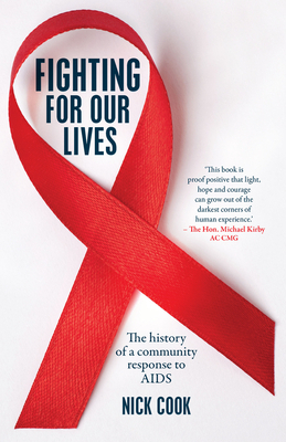 Fighting for Our Lives: The History of a Community Response to AIDS by Nick Cook