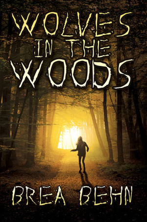 Wolves in the Woods by Brea Behn