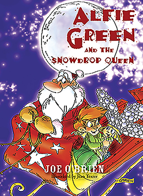 Alfie Green and the Snowdrop Queen by Joe O'Brien