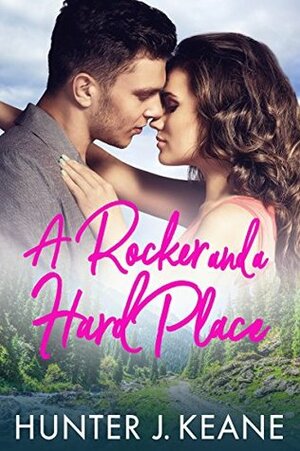 A Rocker and a Hard Place by Hunter J. Keane