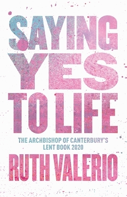 Saying yes to life by Ruth Valerio