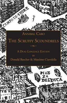 The Scruffy Scoundrels: A New English Translation of "Gli Straccioni" in a Dual-Language Edition by Annibal Caro