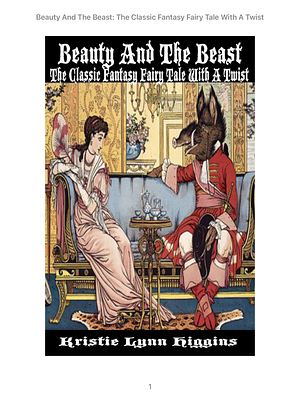 Beauty of the Beast #1 The Mystic Rose: Part A: The Flower, The Sword, And The Kiss by Kristie Lynn Higgins