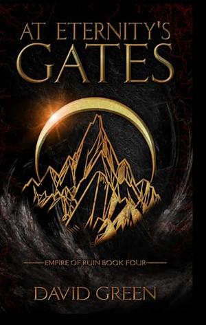 At Eternity's Gates by David Green