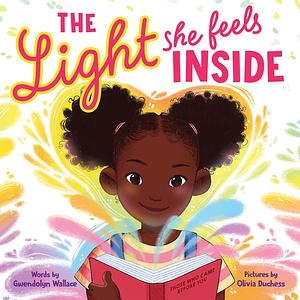The Light She Feels Inside by Gwendolyn Wallace