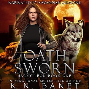 Oath Sworn by K.N. Banet