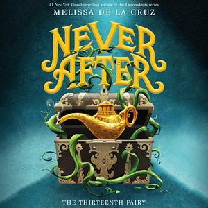 Never After: The Thirteenth Fairy by Melissa de la Cruz