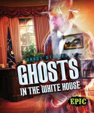 Ghosts in the White House by Lisa Owings