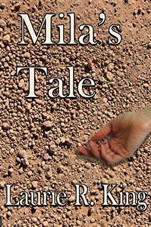 Mila's Tale by Laurie R. King