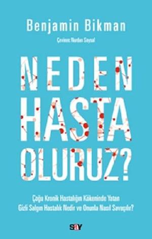 Neden Hasta Oluruz? by Benjamin Bikman, Benjamin Bikman