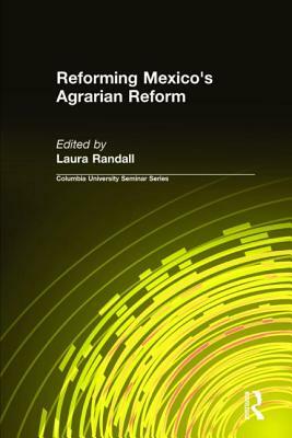 Reforming Mexico's Agrarian Reform by Laura Randall